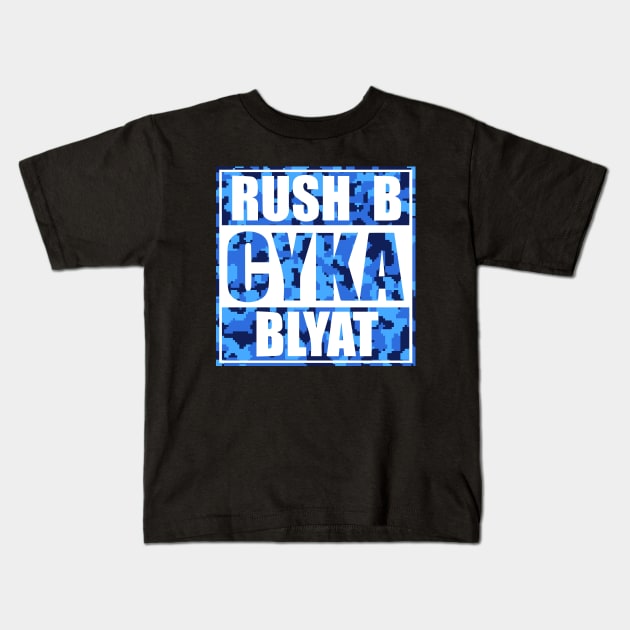 Rush B CYKA BLYAT - CS|GO Kids T-Shirt by muupandy